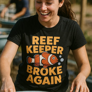 "Reef Keeper Broke Again" black clownfish shirts - a birthday gift for clownfish lover