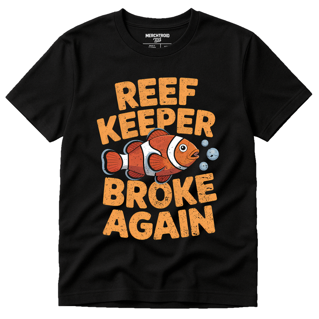 Black Clownfish Shirts - "Reef Keeper Broke Again" graphic tee with gold print, flat lay product photo
