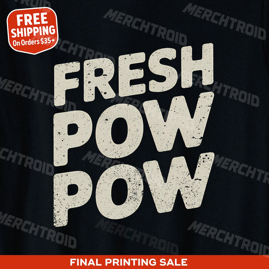"Fresh Pow Pow" black skiing shirts - also a ski for life merchandise