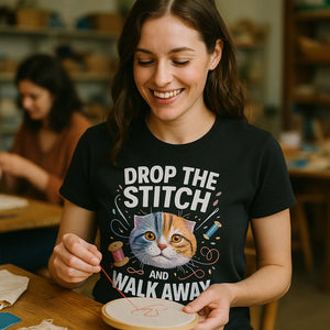 "Drop the Stitch and Walk Away" black t shirt sewing pattern - also a gift ideas for sewing lovers