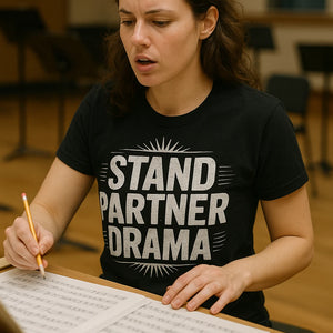 "Stand Partner Drama" black orchestra t shirt, photographed as gifts for orchestra lovers