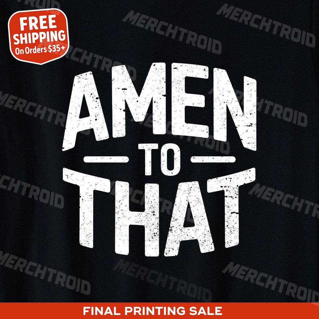 "Amen To That" love in faith shirts - product photo 9