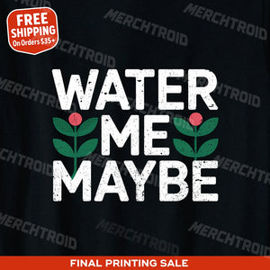 "Water Me Maybe" botany t shirt - product photo 9