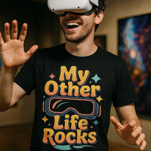 "My Other Life Rocks" black virtual reality t shirt - a birthday gift for virtual reality lover