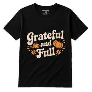 Black Thanksgiving Day Shirts - "Grateful and Full" graphic tee with cream print, flat lay product photo