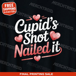 "Cupid’S Shot Nailed It" relationships shirts - product photo 9
