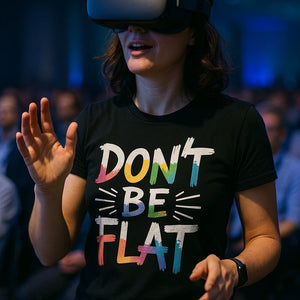 "Dont Be Flat" black virtual reality t shirt - a birthday gift for virtual reality lover