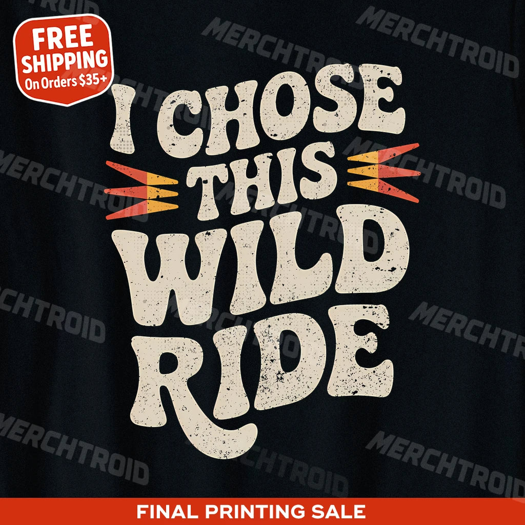 "I Chose This Wild Ride" relationships shirts - product photo 9