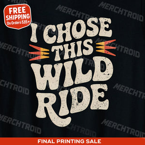 "I Chose This Wild Ride" relationships shirts - product photo 9