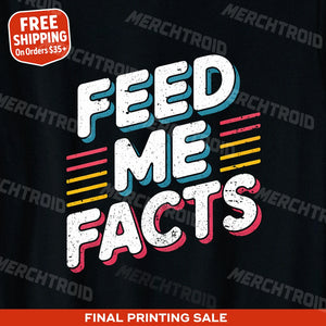 "Feed Me Facts" studying t shirt - product photo 9