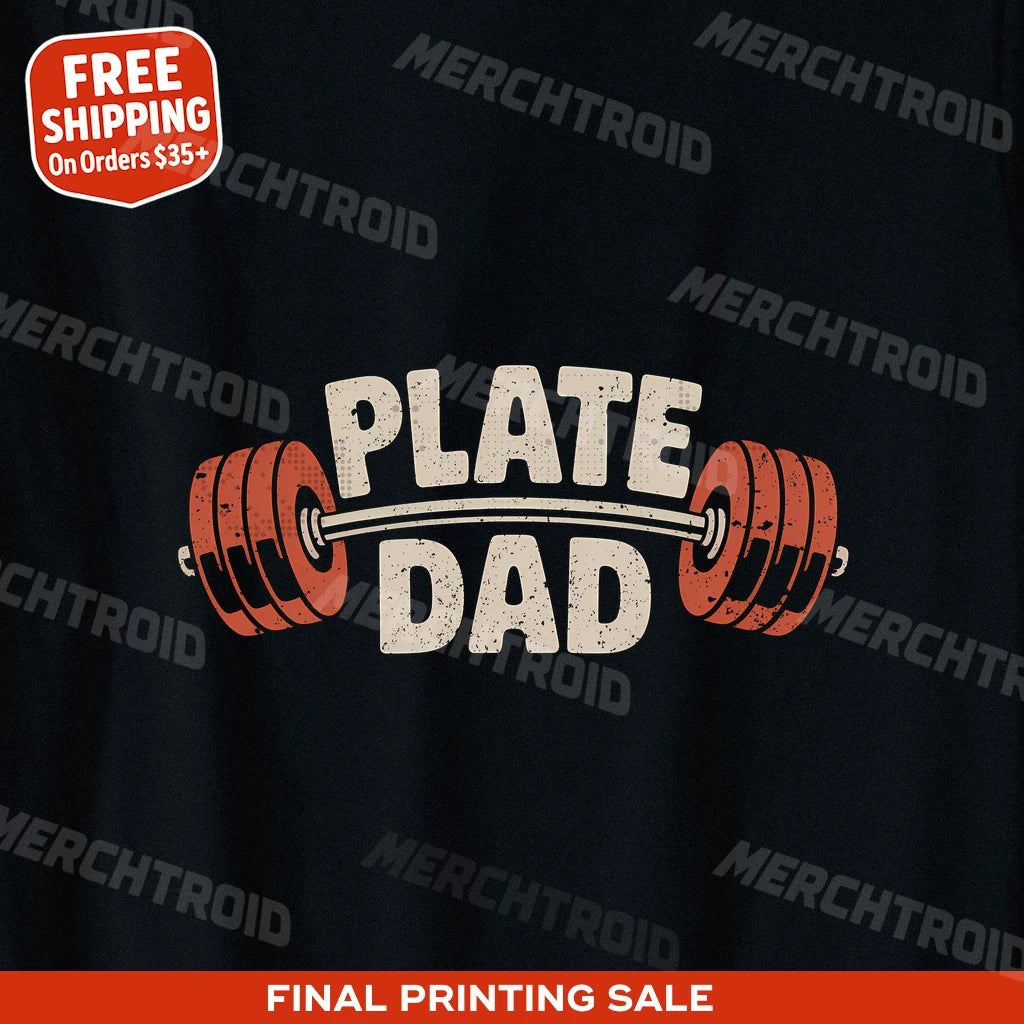 "Plate Dad" weightlifting tee shirts - product photo 9