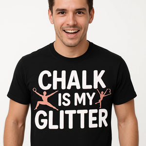 Close-up of the "Chalk Is My Glitter" white print on a premium Bella+Canvas black gymnastics mom t shirt