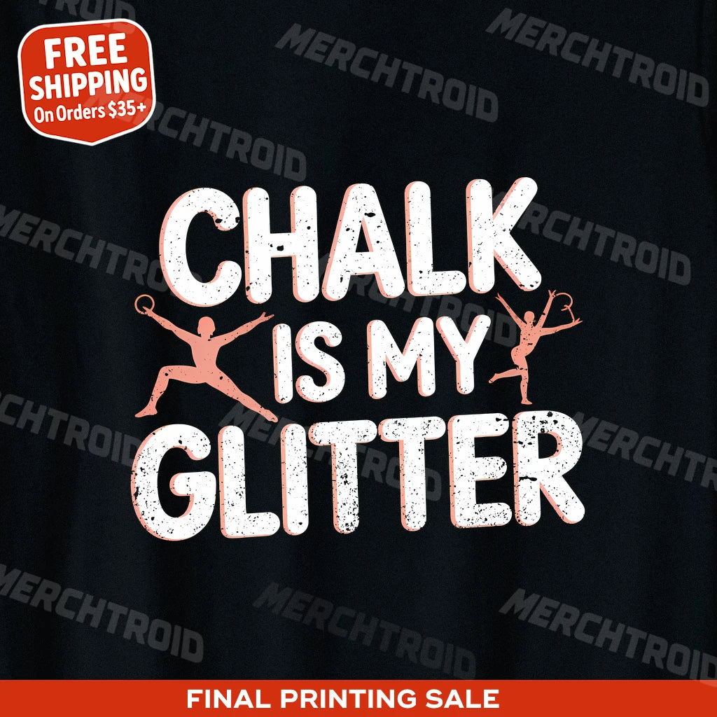 "Chalk Is My Glitter" gymnastics mom t shirt - product photo 9