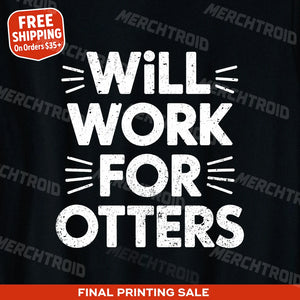 "Will Work for Otters" zoology t shirt - product photo 10
