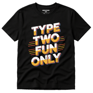 Black Ghost Adventure Shirts - "Type Two Fun Only" graphic tee with gold print, flat lay product photo