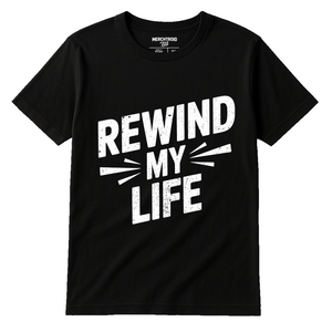 Black Graphic Tee - "Rewind My Life" graphic tee with white print, flat lay product photo