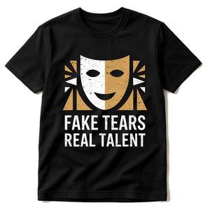 Black Actor T Shirt - "Fake Tears Real Talent" graphic tee with white print, flat lay product photo
