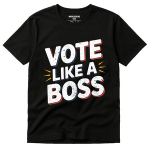 Black Politics T Shirt - "Vote Like a Boss" graphic tee with white print, flat lay product photo