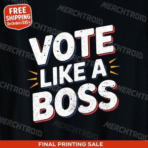 "Vote Like a Boss" politics t shirt - product photo 9