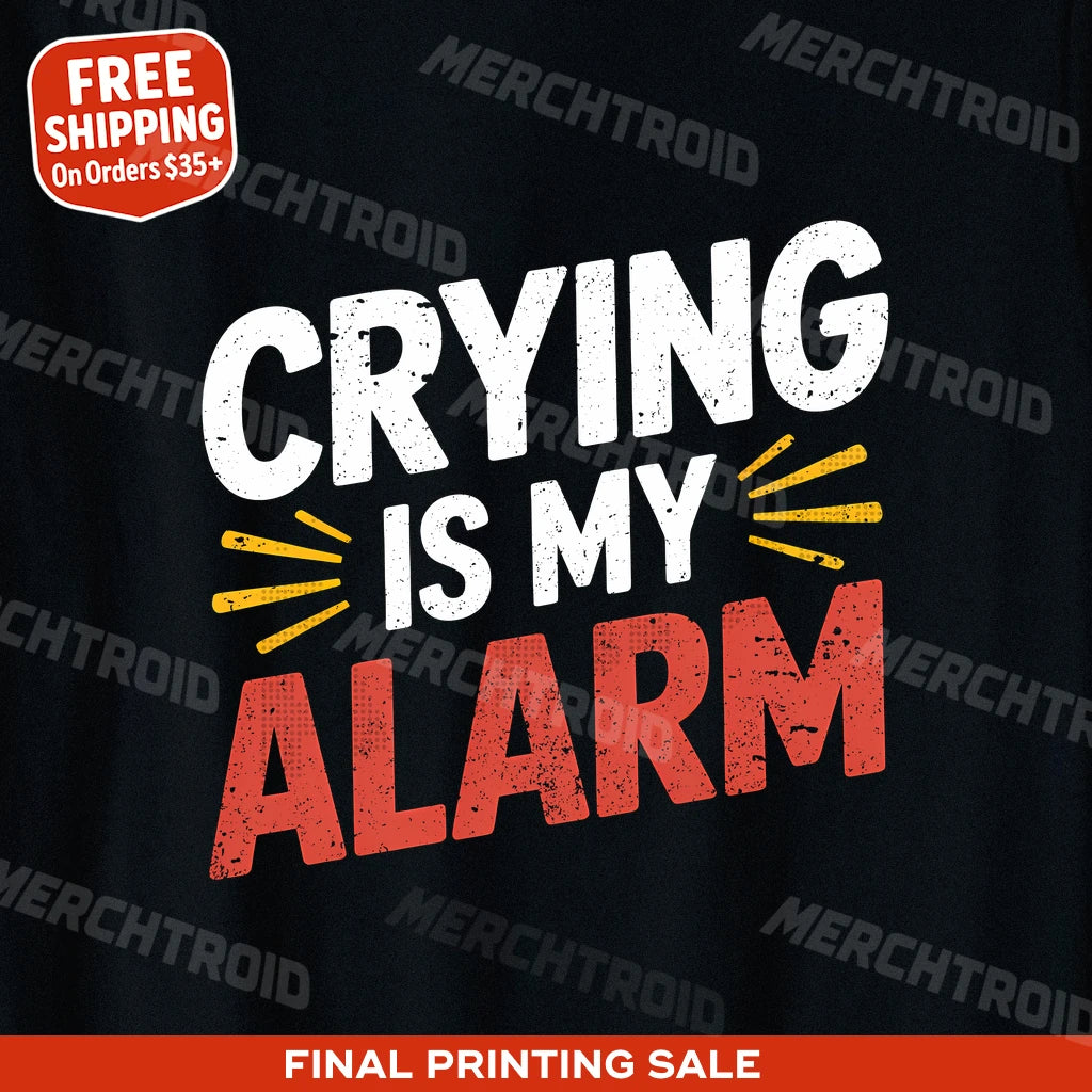 "Crying Is My Alarm" first time parents t shirts - product photo 9