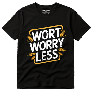 Black Brewer T Shirt - "Wort Worry Less" graphic tee with white print, flat lay product photo