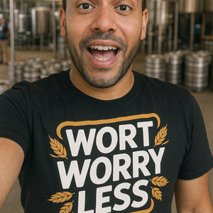 "Wort Worry Less" black brewer t shirt - also one of the gifts for the home brewer