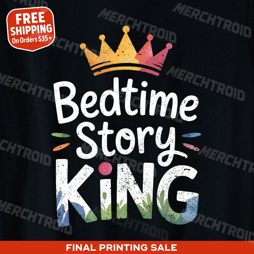 "Bedtime Story King" dad shirts fathers day - product photo 9
