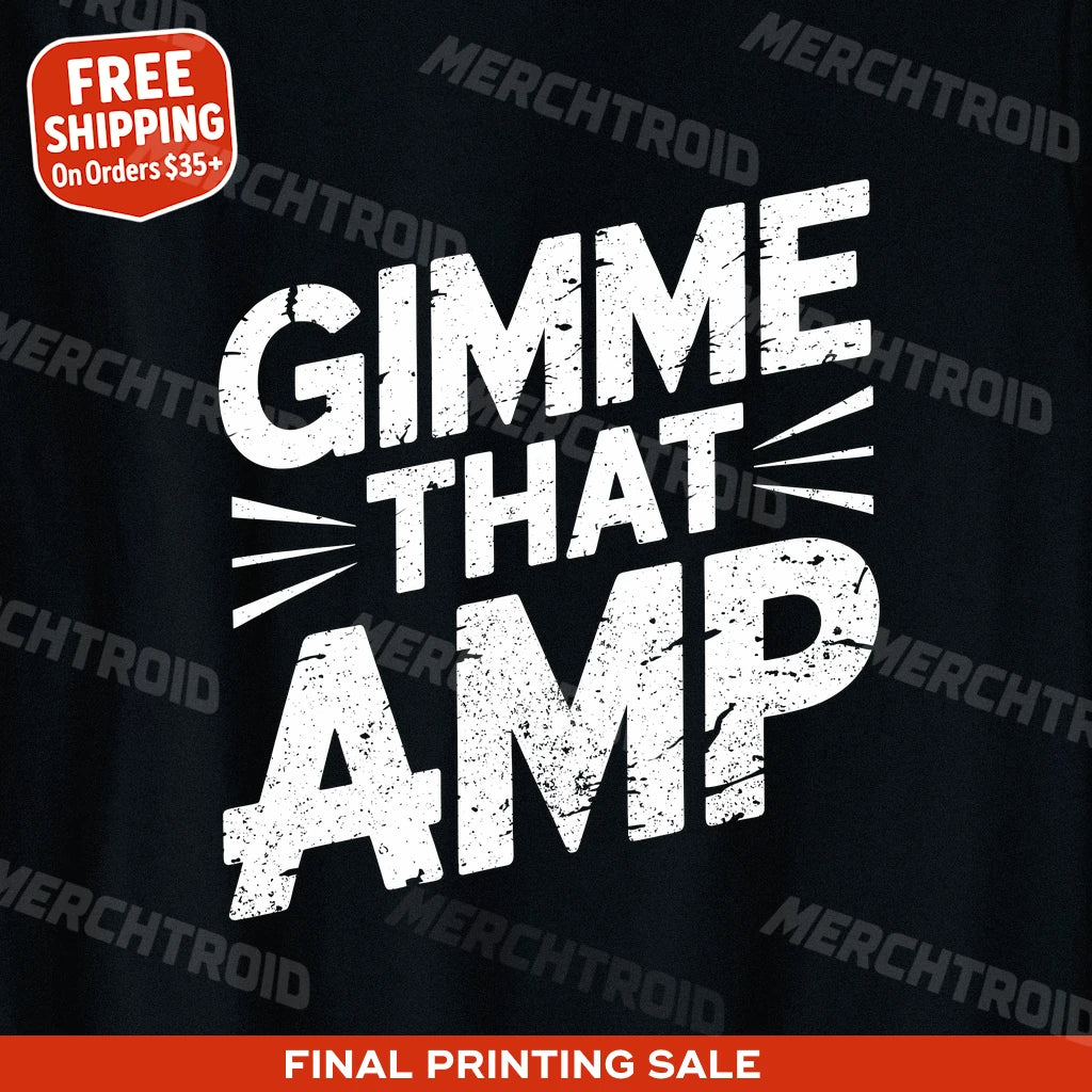 "Gimme That Amp" black musician tee - a birthday gift for musician lover