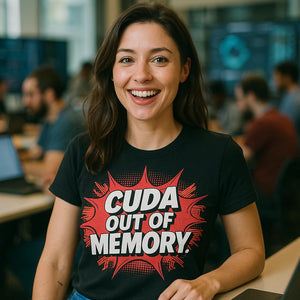 "Cuda Out of Memory" black artificial intelligence shirts, photographed as artificial intelligence lover gift