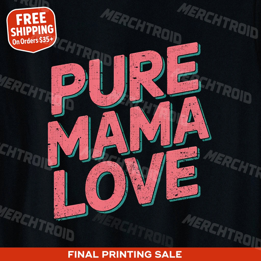 "Pure Mama Love" mom life tee shirt - product photo 9