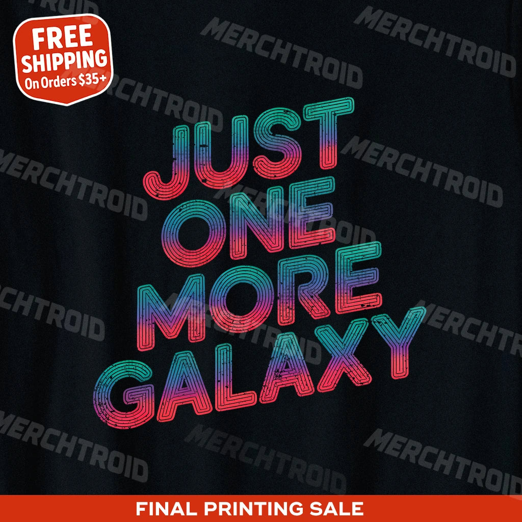 "Just One More Galaxy" stargazing shirts - product photo 9