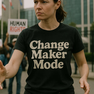 "Change Maker Mode" black activism shirts - a birthday gift for activism lover