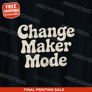 "Change Maker Mode" activism shirts - product photo 9