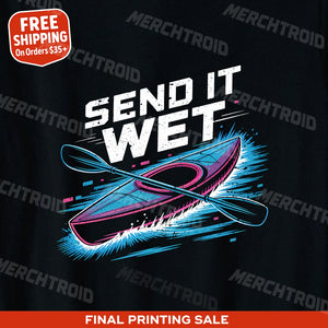 "Send It Wet" black kayaking t shirt, photographed as kayaking lover gift