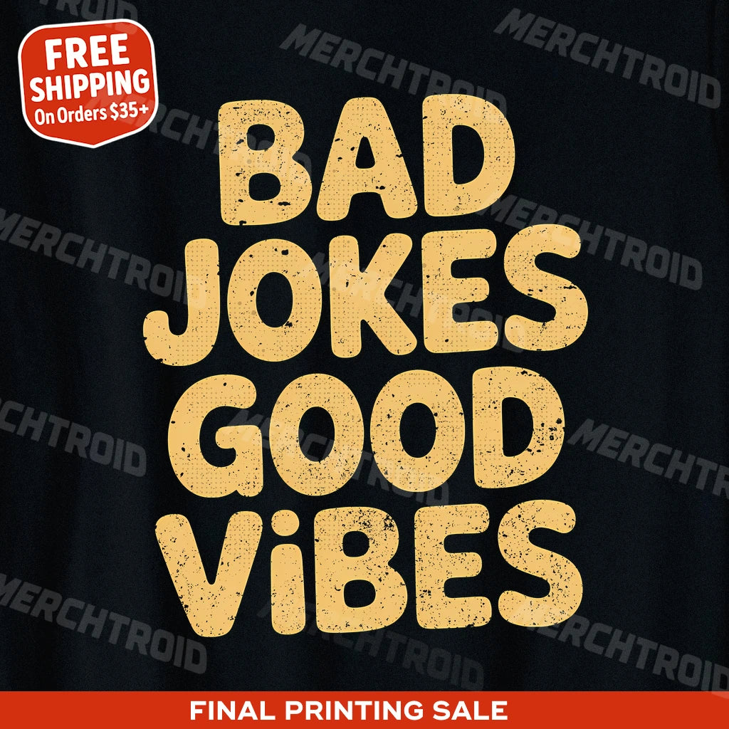 "Bad Jokes Good Vibes" comedy t shirt - product photo 9