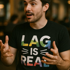 "Lag Is Real" black video game shirts - a birthday gift ideas for video game lovers