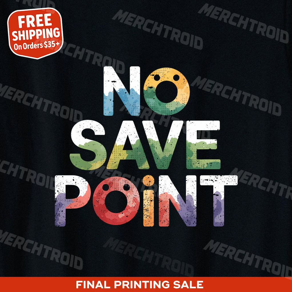 "No Save Point" video game t shirt - product photo 9