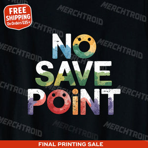 "No Save Point" video game t shirt - product photo 9