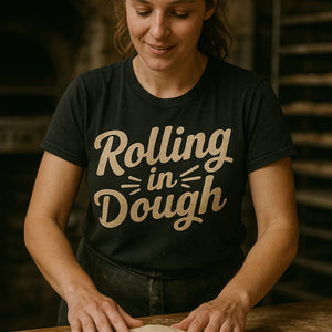 "Rolling in Dough" black baker shirts - also one of the presents for bread bakers
