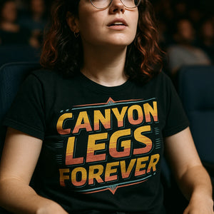 "Canyon Legs Forever" black the grand canyon t shirt - a birthday gift for the grand canyon lover