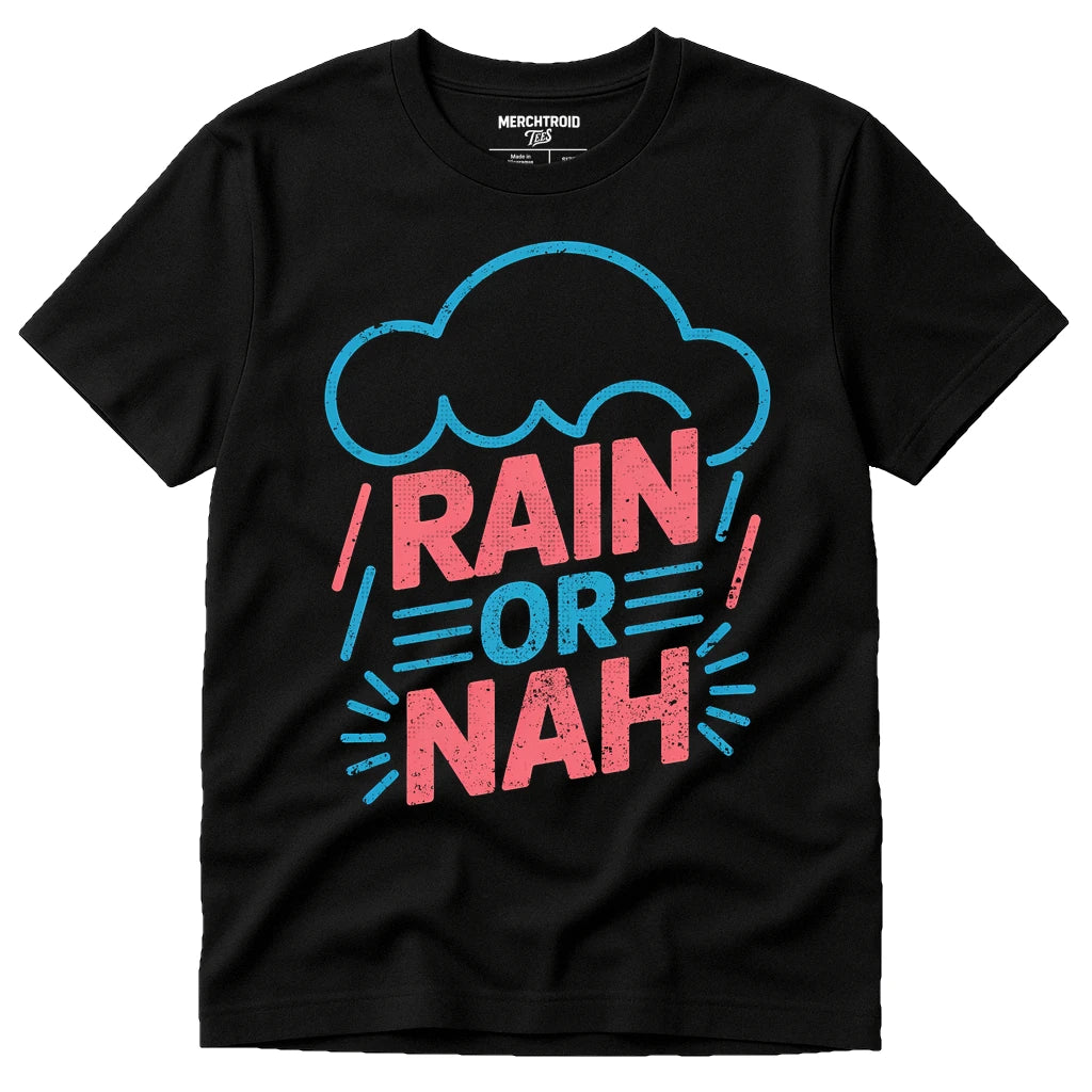 Black Rain Bow T Shirt - "Rain Or Nah" graphic tee with pink print, flat lay product photo