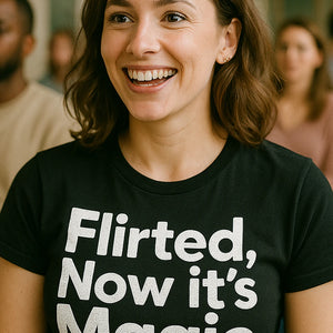 "Flirted, Now It’S Magic" black relationships shirts, photographed as relationships lover gift