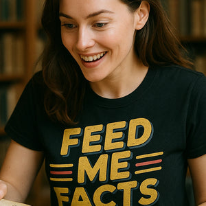 "Feed Me Facts" black studying t shirt, photographed as studying lover gift