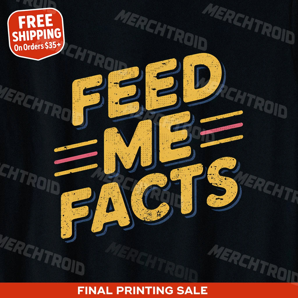 "Feed Me Facts" studying t shirt - product photo 9