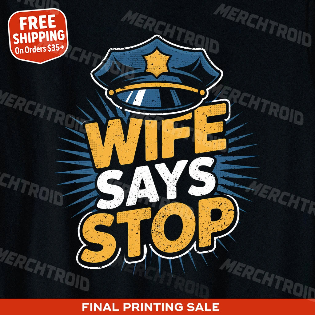 "Wife Says Stop" black police officer shirts, photographed as gifts for law enforcement officers