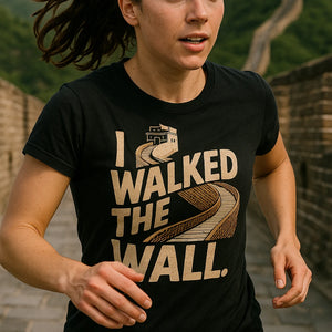 "I Walked the Wall." black the great wall of china shirts - a birthday gift for the great wall of china lover