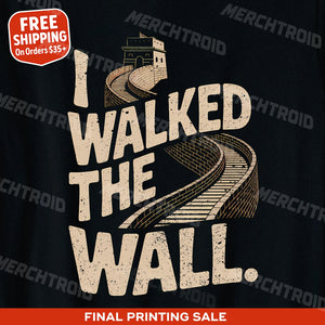 "I Walked the Wall." the great wall of china shirts - product photo 9