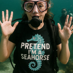 "Pretend I'M a Seahorse" black seahorse shirts - a birthday gift for seahorse lover