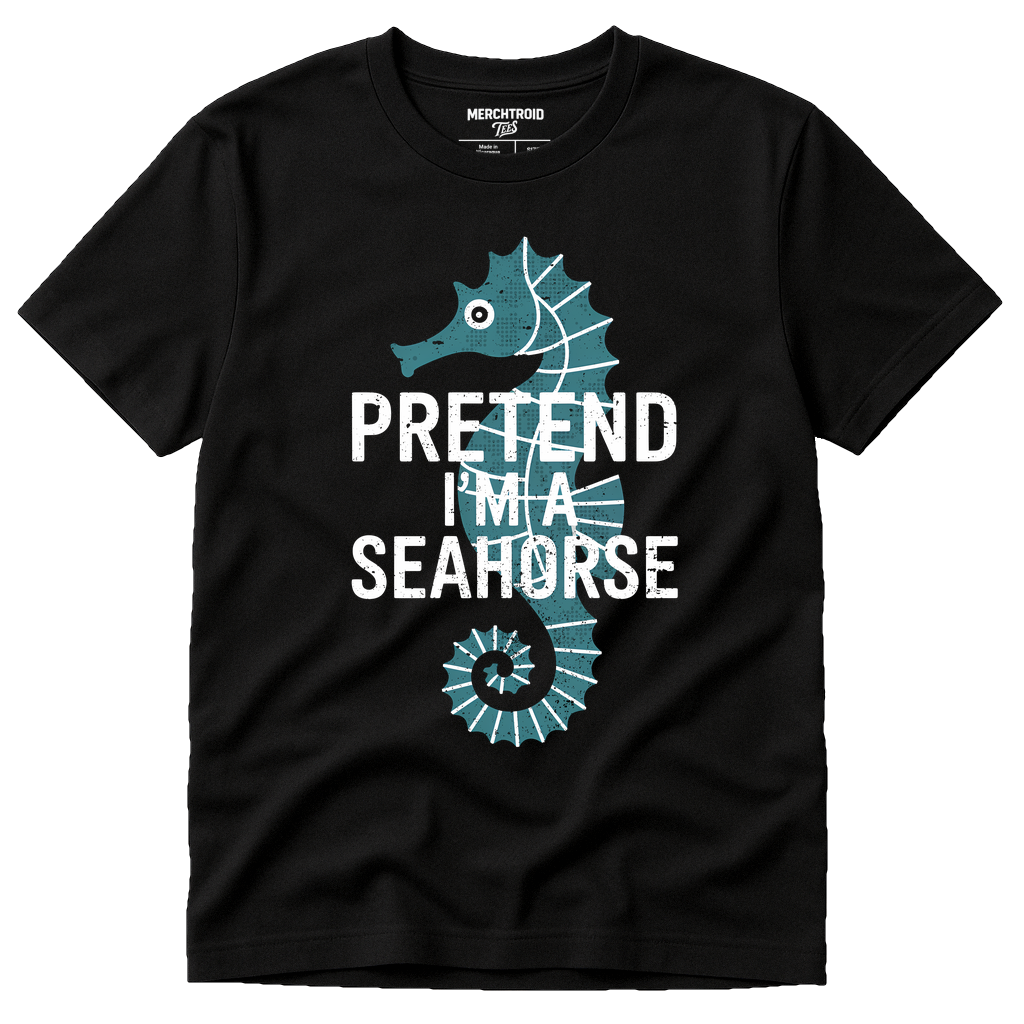 Black Seahorse Shirts - "Pretend I'M a Seahorse" graphic tee with teal print, flat lay product photo
