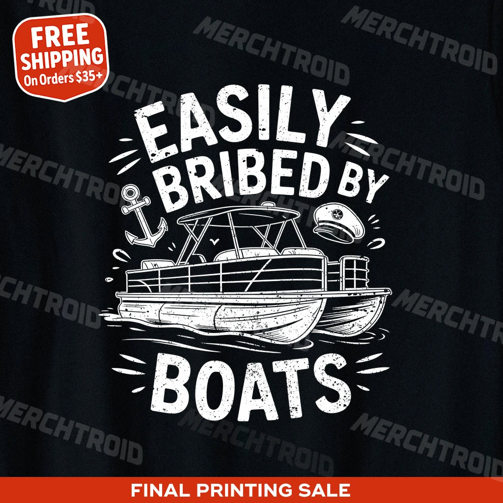 "Easily Bribed By Boats" black custom boat shirts - also one of the best gifts for boat lovers